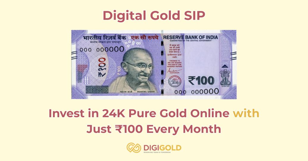 Digital Gold SIP: Invest in 24K Pure Gold Online with Just ₹100 Every Month